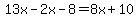 13x-2x-8=8x%2B10