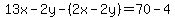 13x-2y-%282x-2y%29=70-4