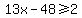 13x-48%3E=2