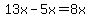 13x-5x=8x