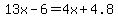 13x-6=4x%2B4.8