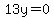 13y=0