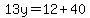 13y=12%2B40