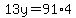 13y=91%2A4