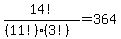 14%21%2F%28%2811%21%29%283%21%29%29=364