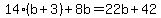 14%28b%2B3%29%2B8b=22b%2B42