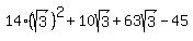 14%28sqrt%283%29%29%5E2%2B10sqrt%283%29%2B63sqrt%283%29-45
