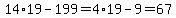 14%2A19-199+=+4%2A19-9++=+67