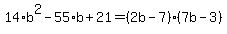 14%2Ab%5E2-55%2Ab%2B21=%282b-7%29%287b-3%29