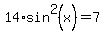 14%2Asin%5E2%28x%29+=+7