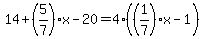 14%2B%285%2F7%29x-20=4%28%281%2F7%29x-1%29