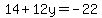 14%2B12y=-22
