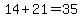 14%2B21=35