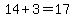 14%2B3=17