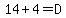 14%2B4=D