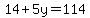 14%2B5y=114