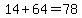 14%2B64=78