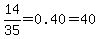 14%2F35=0.40=40