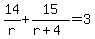 14%2Fr%2B15%2F%28r%2B4%29=3