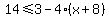 14%3C=3-4%28x%2B8%29