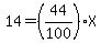 14=%2844%2F100%29X