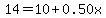 14=10%2B0.50x