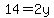 14=2y