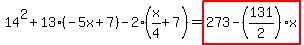 14%5E2%2B13%28-5x%2B7%29-2%28x%2F4%2B7%29=highlight%28273-%28131%2F2%29x%29