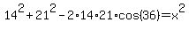 14%5E2%2B21%5E2-2%2A14%2A21%2Acos%2836%29=x%5E2