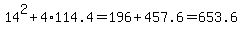 14%5E2%2B4%2A114.4=196%2B457.6=653.6
