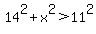 14%5E2+%2B+x%5E2+%3E+11%5E2