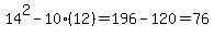 14%5E2-10%2812%29=196-120=76