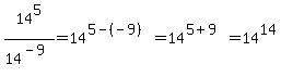 14%5E5%2F14%5E%28-9%29=14%5E%285-%28-9%29%29=14%5E%285%2B9%29=14%5E14