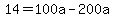 14+=+100a+-+200a