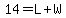 14+=+L+%2B+W