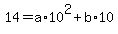 14+=+a%2A10%5E2+%2B+b%2A10+