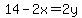 14-2x=2y
