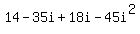 14-35i%2B18i-45i%5E2