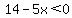 14-5x%3C0