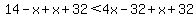 14-x%2Bx%2B32%3C4x-32%2Bx%2B32