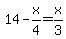 14-x%2F4=x%2F3
