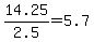 14.25%2F2.5=5.7