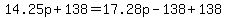 14.25p%2B138=17.28p-138%2B138