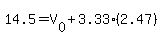 14.5=V%5B0%5D%2B3.33%282.47%29