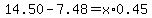 14.50-7.48=x%2A0.45