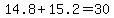 14.8+%2B+15.2+=+30