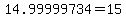 14.99999734+=+15