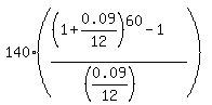 140%2A%28%28%281%2B0.09%2F12%29%5E60-1%29%2F%28%280.09%2F12%29%29%29