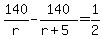 140%2Fr-140%2F%28r%2B5%29=1%2F2