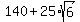 140+%2B+25%2Asqrt%286%29